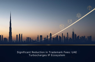 UAE Trademark Fee Reduction 2025: New Structure, Fast-Track Services & Inclusive IP Protection