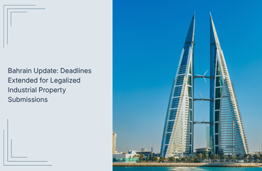 Bahrain Update: Deadlines Extended for Legalized Industrial Property Submissions — IP legal updates GCC