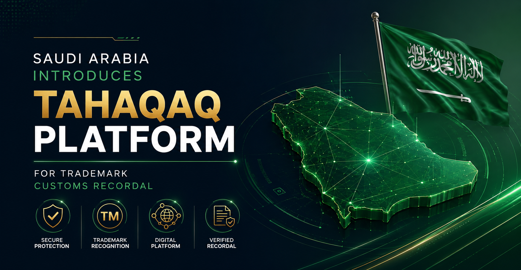 Saudi Arabia Introduces Tahaqaq Platform to Digitize Trademark Customs Enforcement