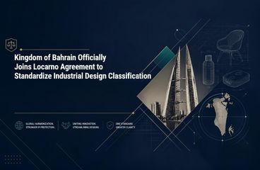 Kingdom of Bahrain Officially Joins Locarno Agreement to Standardize Industrial Design Classification — IP legal updates GCC