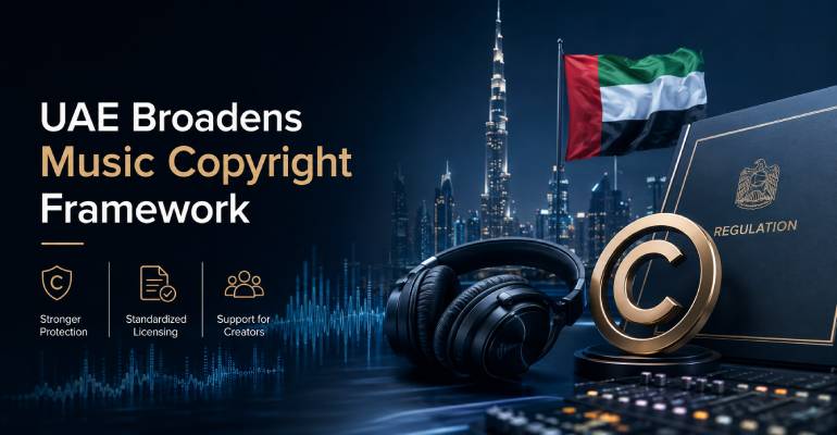 UAE Broadens Its Framework for Music Copyright Administration